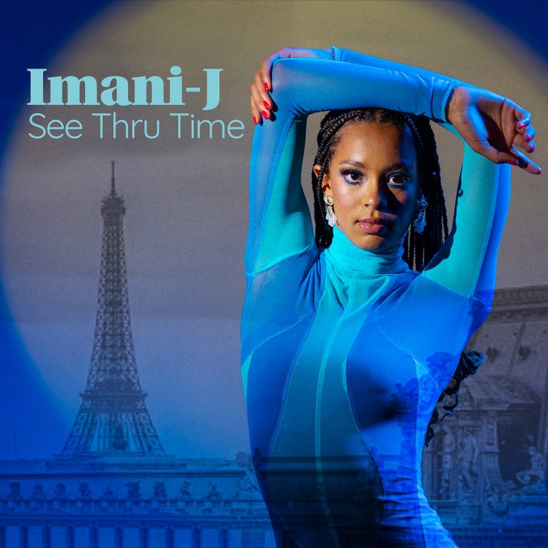 Imani-J : “See Thru Time”, un voyage musical inspiré par Paris