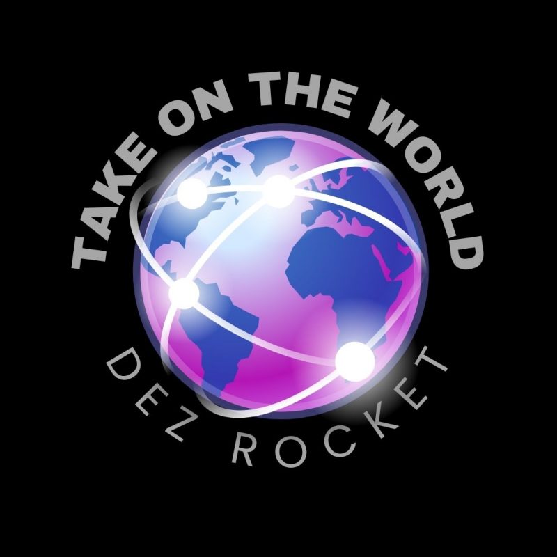 Dez Rocket Dévoile « Take On The World » : Un Hymne Engagé Contre les Élites Mondiales
