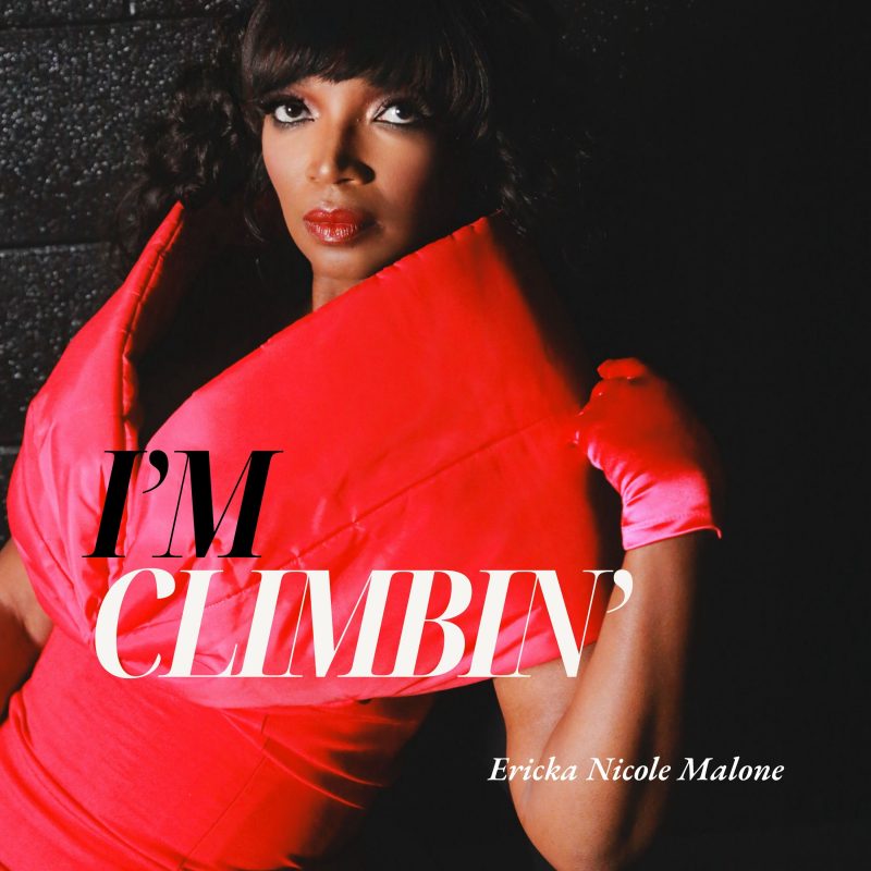 Ericka Nicole Malone : “I’m Climbin’”, une ascension musicale vers les sommets